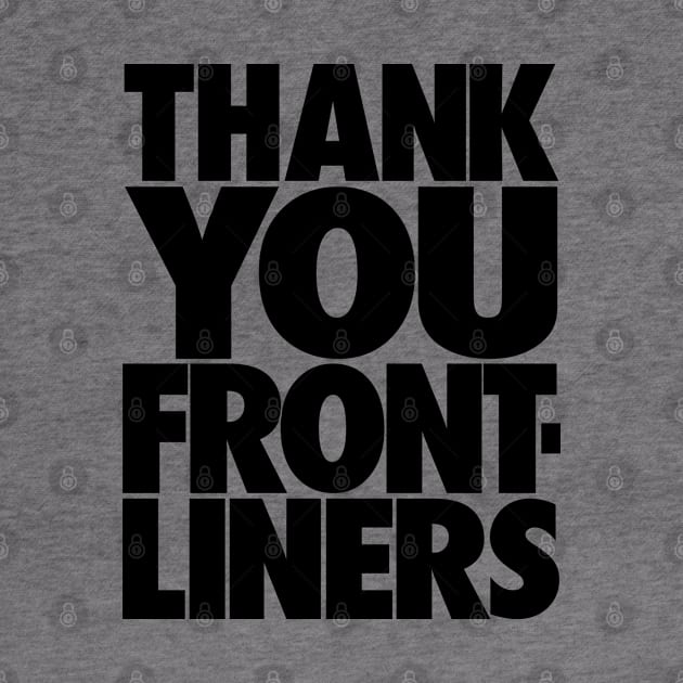 THANK YOU FRONTLINERS - Blk by ROBZILLA